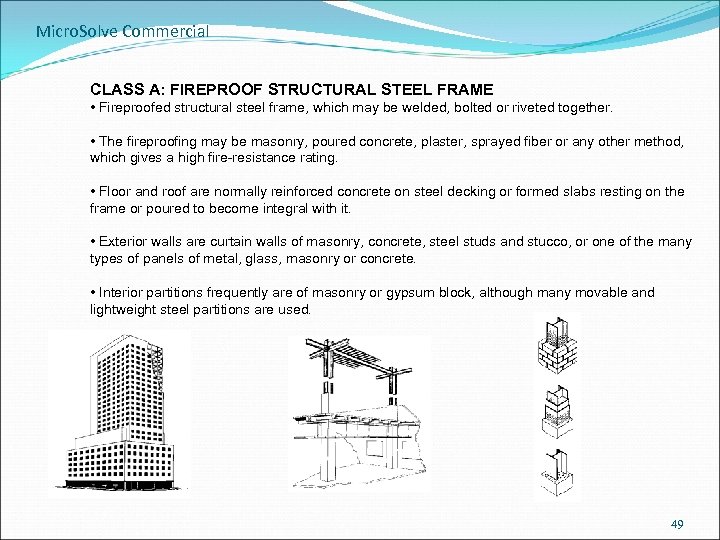 Micro. Solve Commercial CLASS A: FIREPROOF STRUCTURAL STEEL FRAME • Fireproofed structural steel frame,