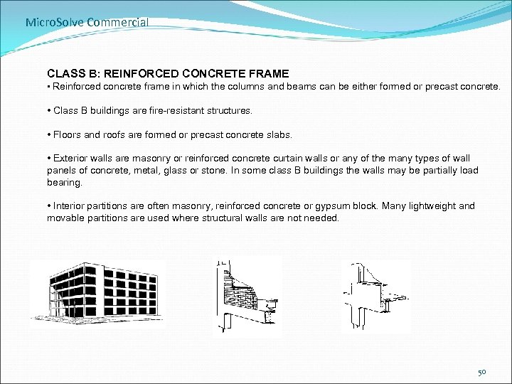 Micro. Solve Commercial CLASS B: REINFORCED CONCRETE FRAME • Reinforced concrete frame in which