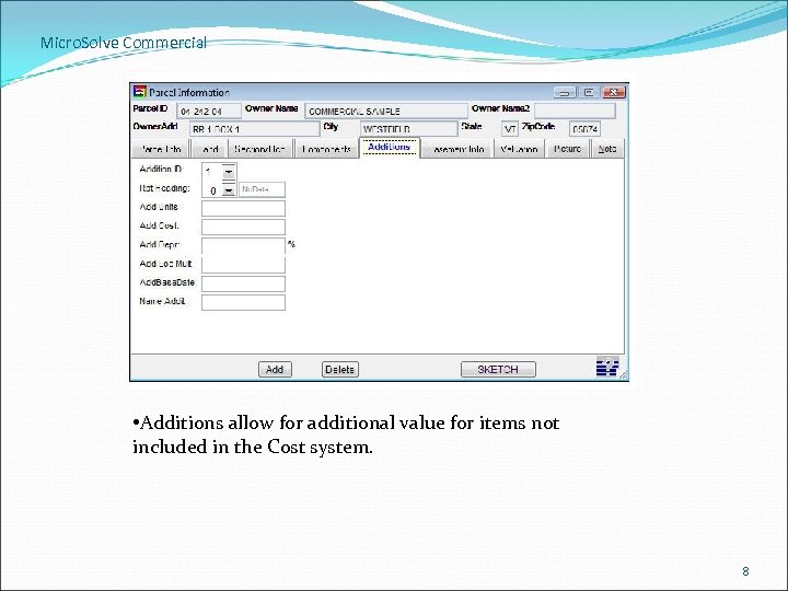 Micro. Solve Commercial • Additions allow for additional value for items not included in