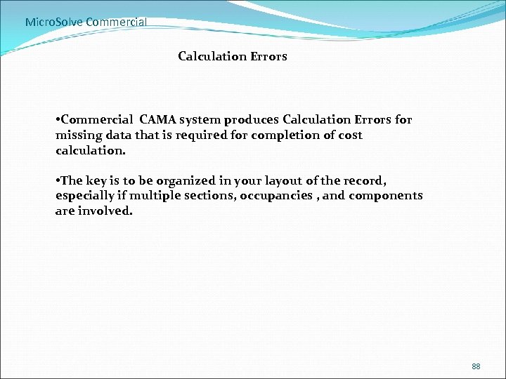 Micro. Solve Commercial Calculation Errors • Commercial CAMA system produces Calculation Errors for missing