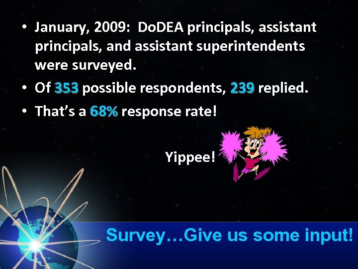  • January, 2009: Do. DEA principals, assistant principals, and assistant superintendents were surveyed.