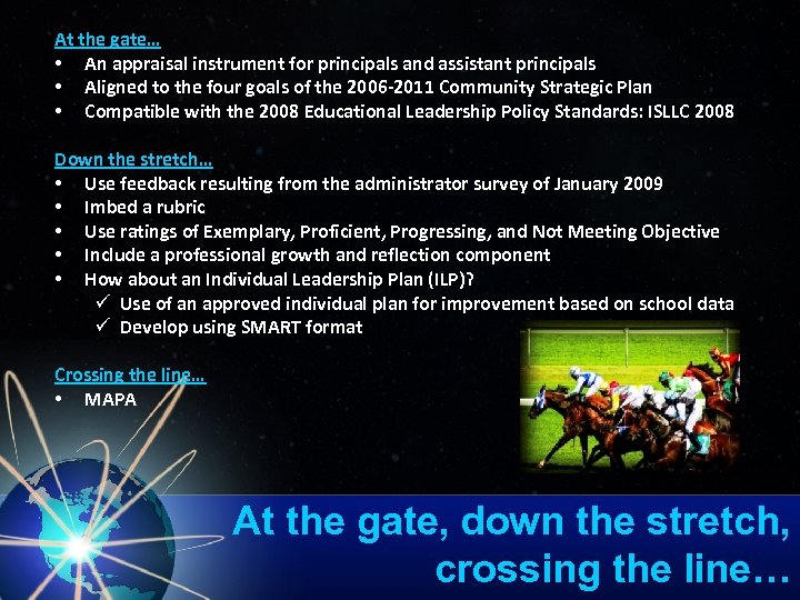 At the gate… • An appraisal instrument for principals and assistant principals • Aligned