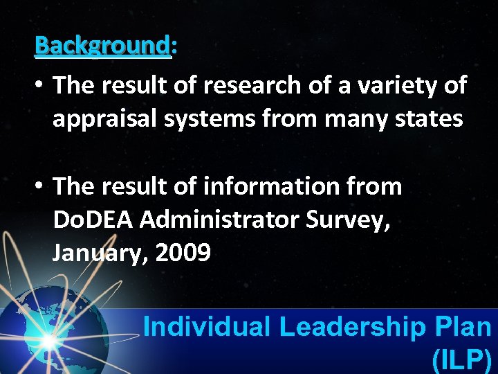 Background: Background • The result of research of a variety of appraisal systems from