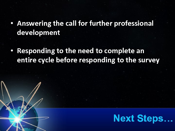  • Answering the call for further professional development • Responding to the need