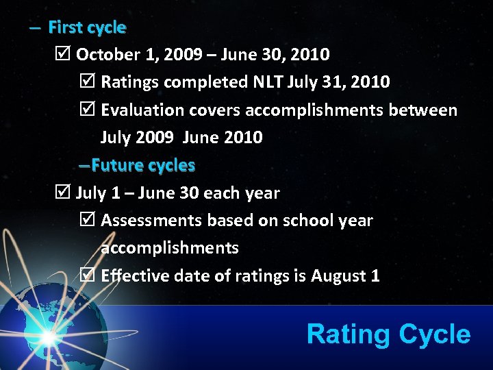 – First cycle þ October 1, 2009 – June 30, 2010 þ Ratings completed