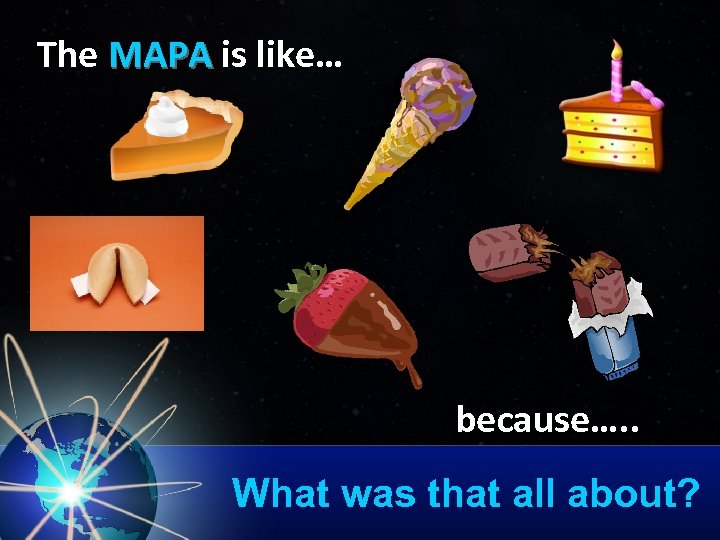 The MAPA is like… MAPA because…. . What was that all about? 