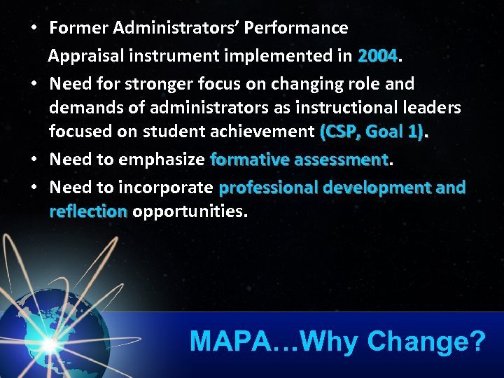  • Former Administrators’ Performance Appraisal instrument implemented in 2004 • Need for stronger