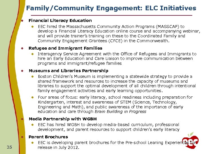 Family/Community Engagement: ELC Initiatives l Financial Literacy Education l EEC hired the Massachusetts Community