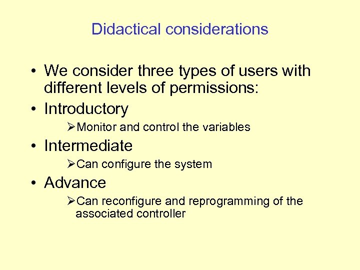 Didactical considerations • We consider three types of users with different levels of permissions: