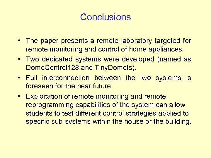 Conclusions • The paper presents a remote laboratory targeted for remote monitoring and control