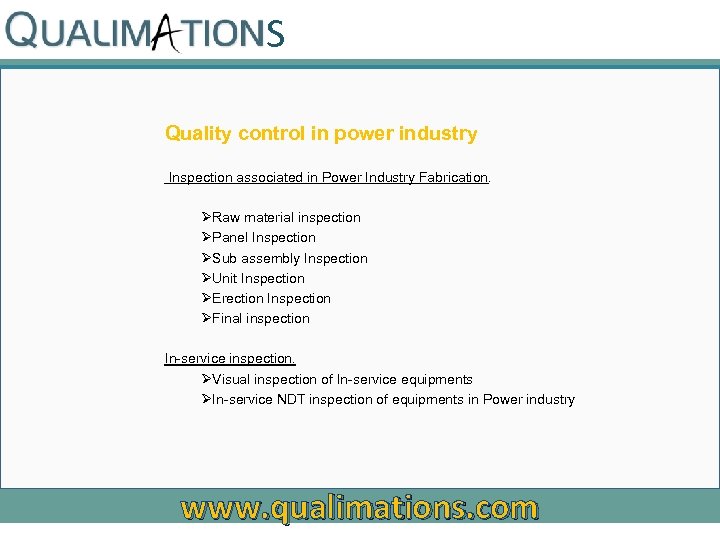 S Quality control in power industry Inspection associated in Power Industry Fabrication. ØRaw material