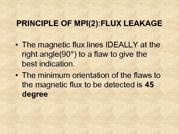 PRINCIPLE OF MPI(2): FLUX LEAKAGE • The magnetic flux lines IDEALLY at the right