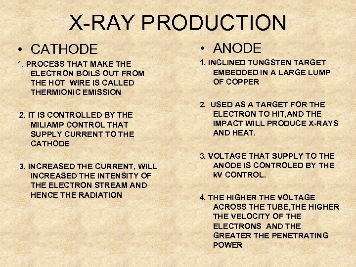 X-RAY PRODUCTION • CATHODE • ANODE 1. PROCESS THAT MAKE THE ELECTRON BOILS OUT