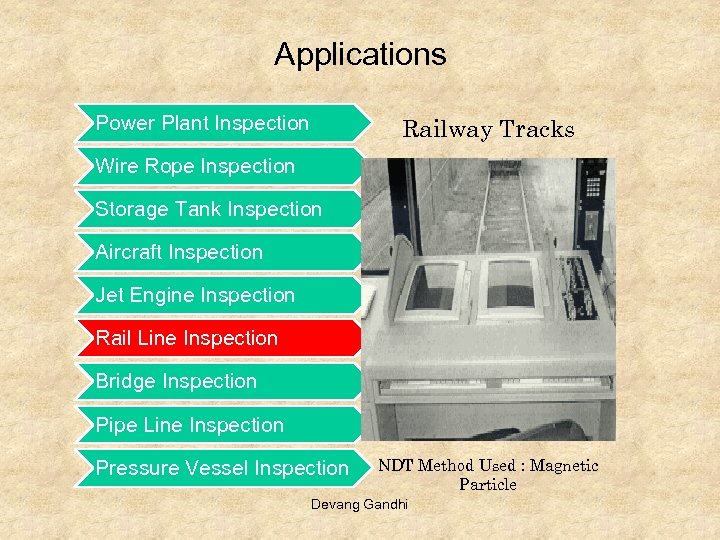 Applications Power Plant Inspection Railway Tracks Wire Rope Inspection Storage Tank Inspection Aircraft Inspection