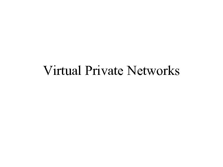 Virtual Private Networks 