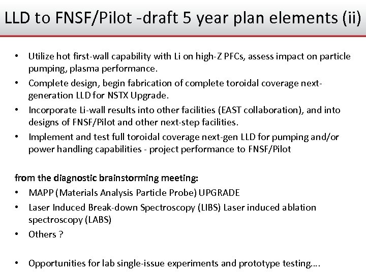 LLD to FNSF/Pilot -draft 5 year plan elements (ii) • Utilize hot first-wall capability