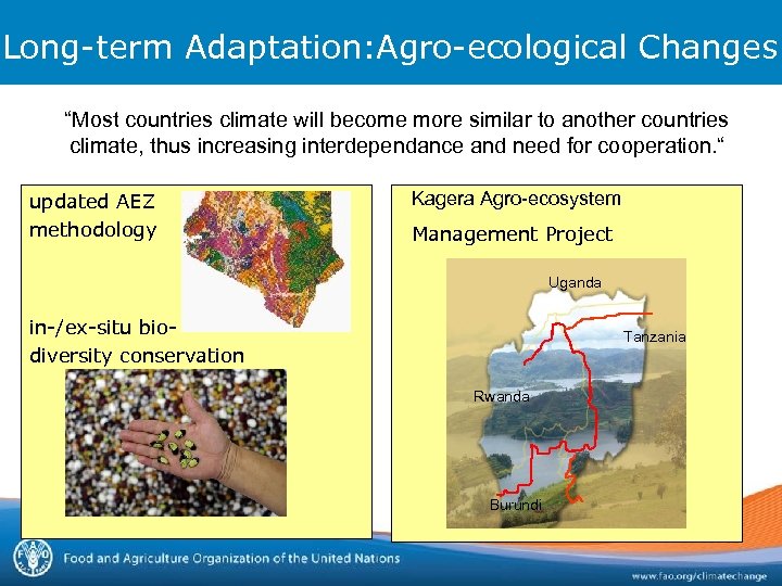 Long-term Adaptation: Agro-ecological Changes “Most countries climate will become more similar to another countries