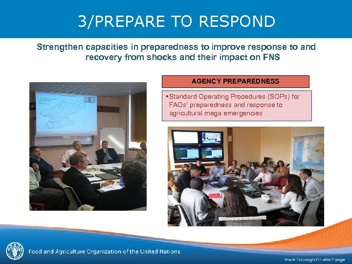 3/PREPARE TO RESPOND Strengthen capacities in preparedness to improve response to and recovery from