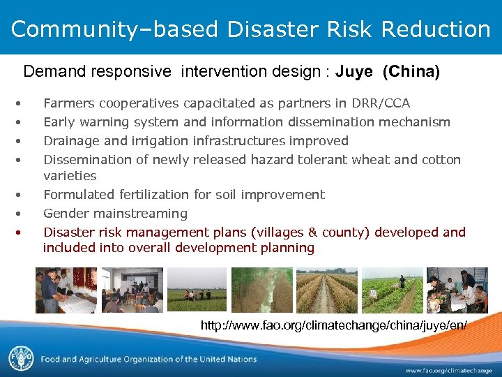 Community–based Disaster Risk Reduction Demand responsive intervention design : Juye (China) • • Farmers