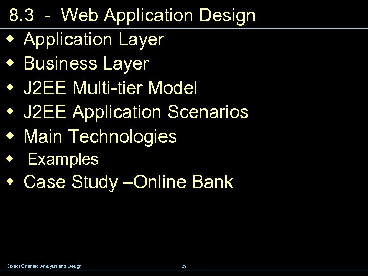 8. 3 - Web Application Design w Application Layer w Business Layer w J