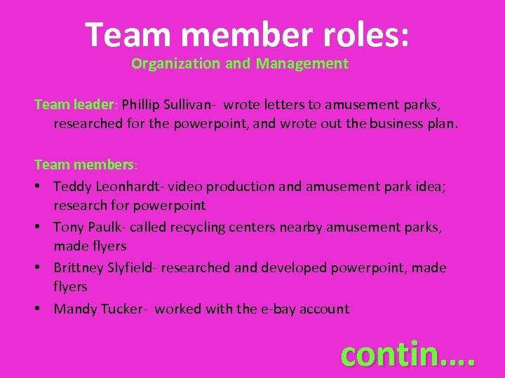 Team member roles: Organization and Management Team leader: Phillip Sullivan- wrote letters to amusement