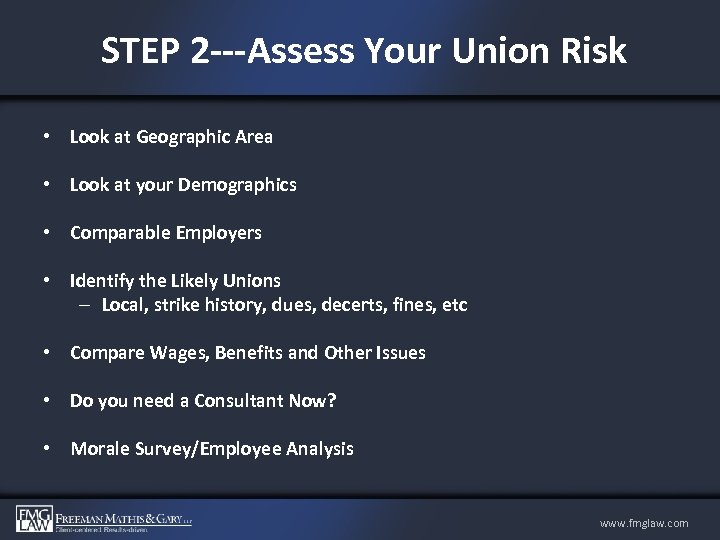  STEP 2 ---Assess Your Union Risk • Look at Geographic Area • Look