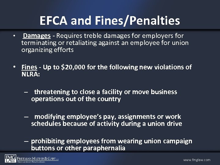 EFCA and Fines/Penalties • Damages - Requires treble damages for employers for terminating or