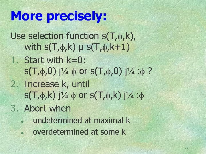 More precisely: Use selection function s(T, , k), with s(T, , k) µ s(T,