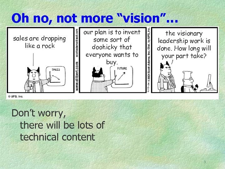 Oh no, not more “vision”… sales are dropping like a rock our plan is