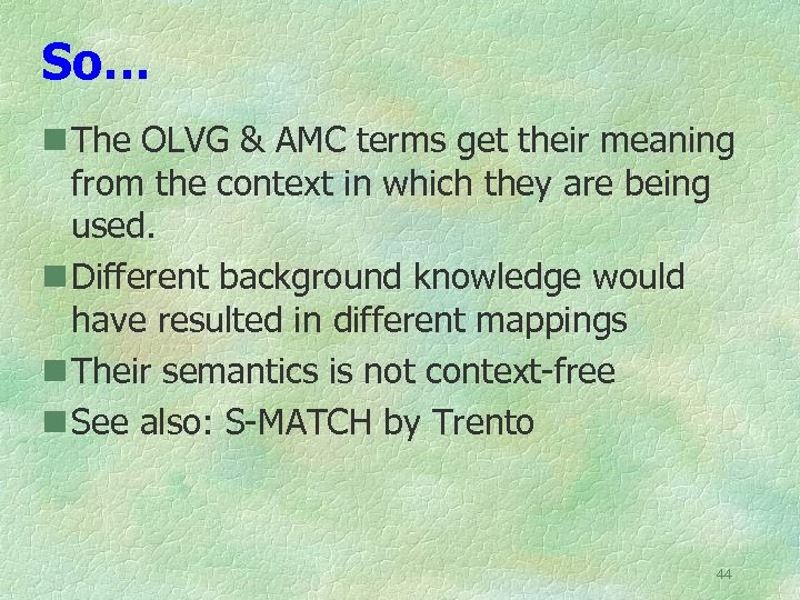So… n The OLVG & AMC terms get their meaning from the context in