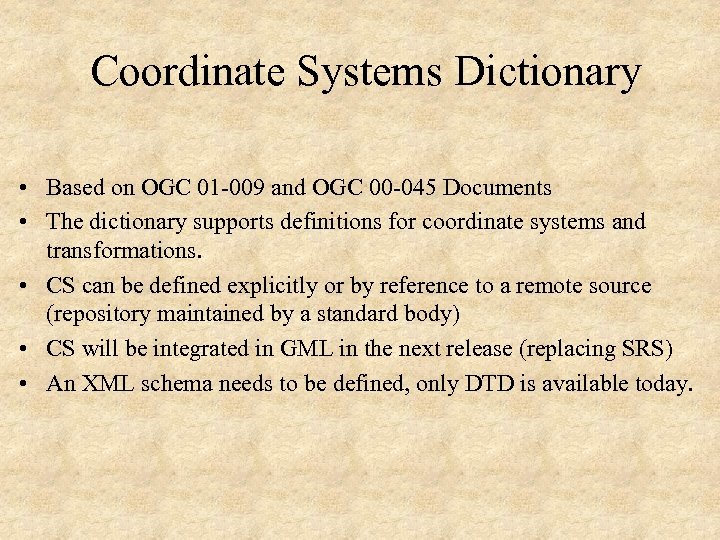 Coordinate Systems Dictionary • Based on OGC 01 -009 and OGC 00 -045 Documents