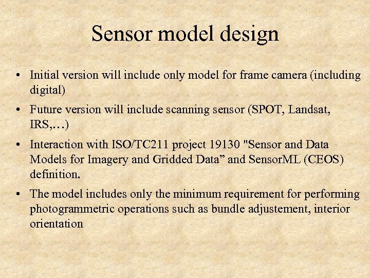 Sensor model design • Initial version will include only model for frame camera (including