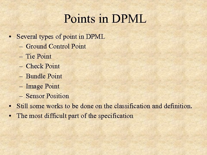 Points in DPML • Several types of point in DPML – Ground Control Point