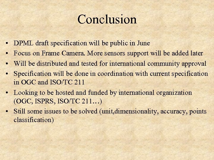 Conclusion • • DPML draft specification will be public in June Focus on Frame