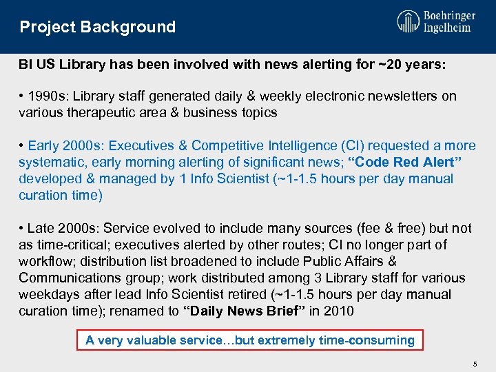 Project Background BI US Library has been involved with news alerting for ~20 years: