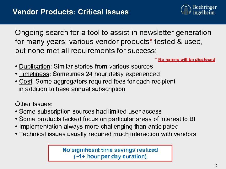 Vendor Products: Critical Issues Ongoing search for a tool to assist in newsletter generation
