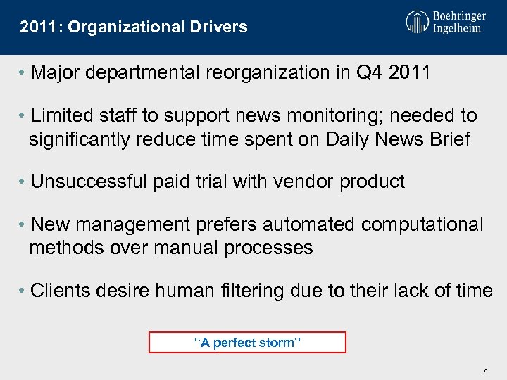 2011: Organizational Drivers • Major departmental reorganization in Q 4 2011 • Limited staff