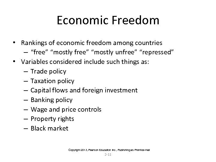 Economic Freedom • Rankings of economic freedom among countries – “free” “mostly unfree” “repressed”