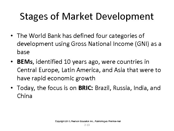 Stages of Market Development • The World Bank has defined four categories of development