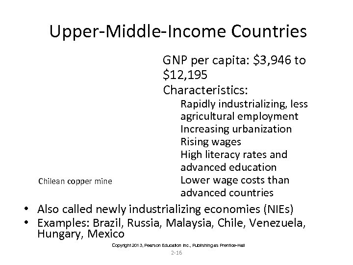 Upper-Middle-Income Countries GNP per capita: $3, 946 to $12, 195 Characteristics: Chilean copper mine