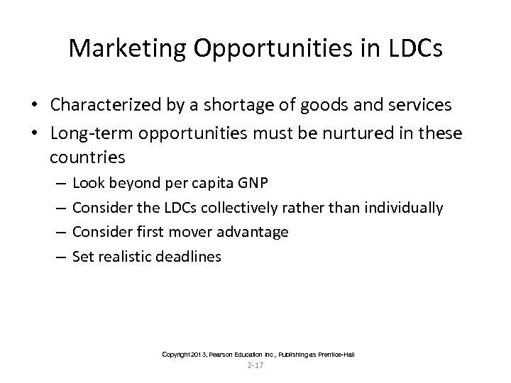 Marketing Opportunities in LDCs • Characterized by a shortage of goods and services •