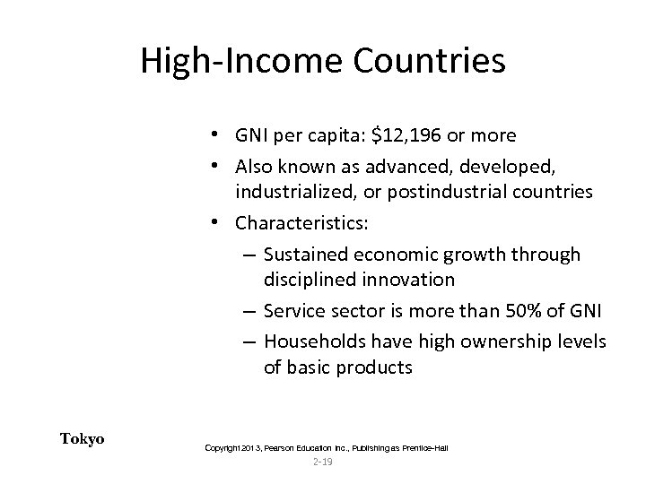 High-Income Countries • GNI per capita: $12, 196 or more • Also known as