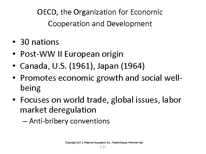 OECD, the Organization for Economic Cooperation and Development 30 nations Post-WW II European origin