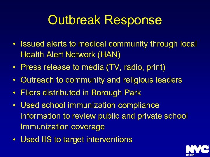 Outbreak Response • Issued alerts to medical community through local Health Alert Network (HAN)