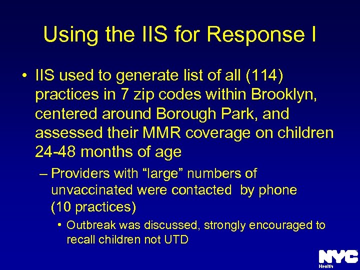 Using the IIS for Response I • IIS used to generate list of all