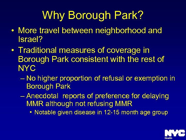 Why Borough Park? • More travel between neighborhood and Israel? • Traditional measures of
