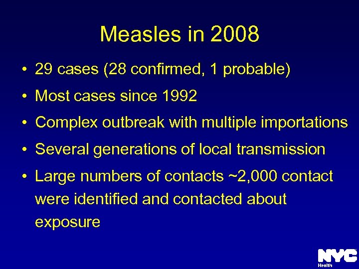 Measles in 2008 • 29 cases (28 confirmed, 1 probable) • Most cases since