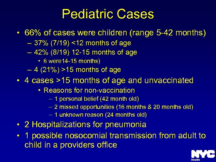 Pediatric Cases • 66% of cases were children (range 5 -42 months) – 37%