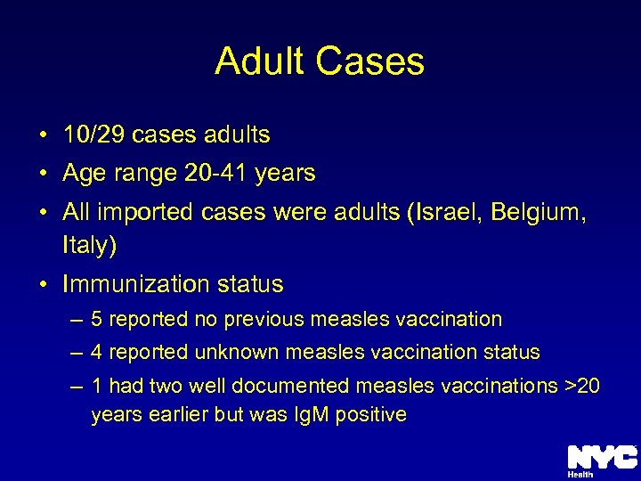 Adult Cases • 10/29 cases adults • Age range 20 -41 years • All