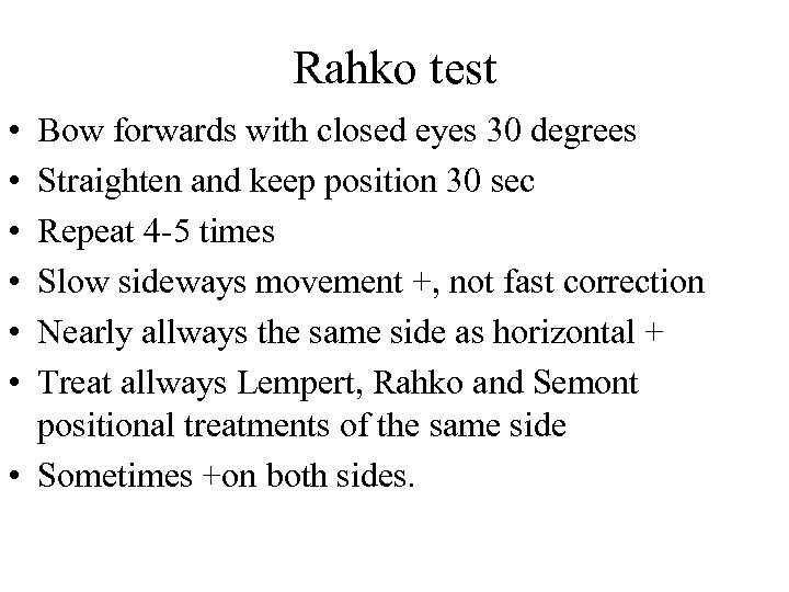 Rahko test • • • Bow forwards with closed eyes 30 degrees Straighten and
